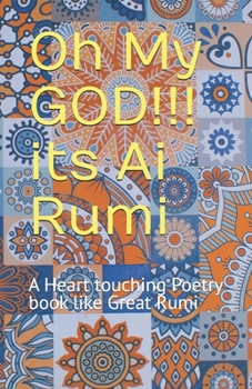 Paperback Oh My GOD!!! its Ai Rumi: A Heart touching Poetry book like Great Rumi Book