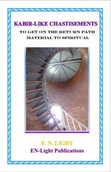 Paperback Kabir-Like Chastisements: To Get on The Return Path Material to Spiritual Book