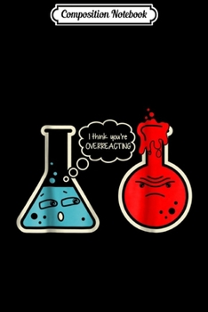 Composition Notebook: Fuuny Chemistry s Great Gift Idea For Science Lover Journal/Notebook Blank Lined Ruled 6x9 100 Pages