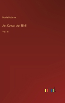 Hardcover Aut Caesar Aut Nihil: Vol. III Book