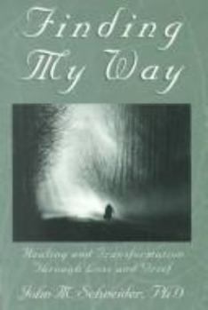 Paperback Finding My Way: Healing & Transformation Through Loss & Grief Book