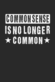 Paperback commonsense is no longer common: Cute Lined Journal, Diary Or Notebook. 120 Story Paper Pages. 6 in x 9 in Cover. Book