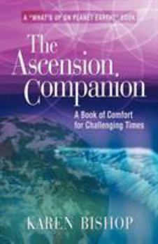 Paperback The Ascension Companion: A Book of Comfort for Challenging Times Book