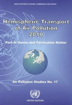 Paperback Hemispheric Transport of Air Pollution 2010: Part a - Ozone and Particulate Matter Book
