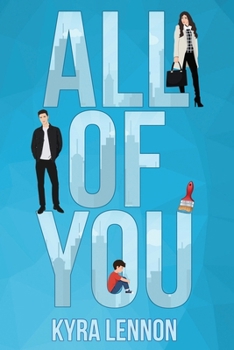 All of You: A Steamy Opposites Attract, Single Dad Romance (Oakwood Lane)