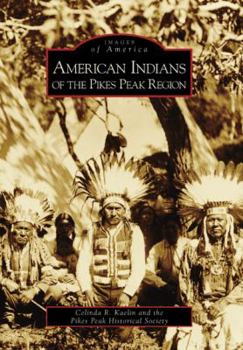 Paperback American Indians of the Pikes Peak Region Book