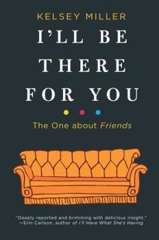Hardcover I'll Be There for You: The One about Friends Book