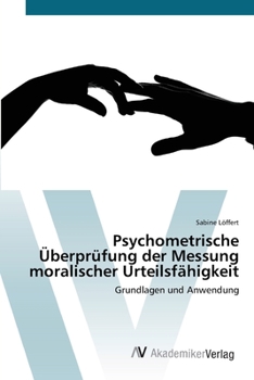 Paperback Psychometrische Überprüfung der Messung moralischer Urteilsfähigkeit [German] Book