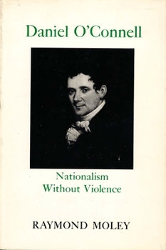 Hardcover Daniel O'Connell: Nationalism Without Violence Book