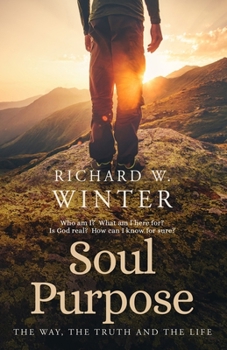 Paperback Soul Purpose: The Way, The Truth and The Life Book