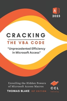 Paperback Cracking the VBA Code: Unveiling the Hidden Powers of Microsoft Access Macros Book