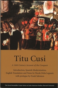 Paperback Titu Cusi: A 16th Century Account of the Conquest Book