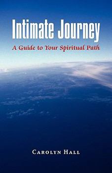 Paperback Intimate Journey: A Guide to Your Spiritual Path Book