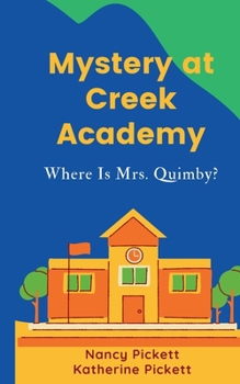 Paperback Mystery at Creek Academy: Where Is Mrs. Quimby? Book