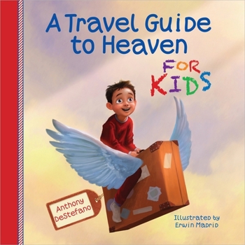 Hardcover A Travel Guide to Heaven for Kids Book