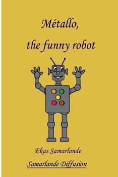 Paperback Métallo, the funny robot Book