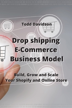 Paperback Drop shipping E-Commerce Business Model: Build, Grow and Scale Your Shopify and Online Store Book