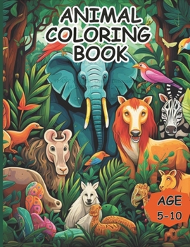 Paperback Animal coloring book: coloring books for kids age 5 - 10 Book