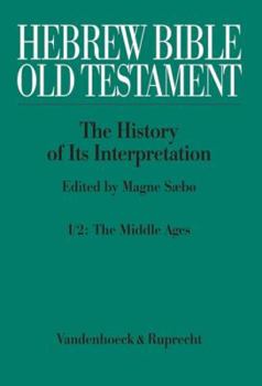 Hebrew Bible/Old Testament, Volume I: The History of Its Interpretation: From the Beginnings to the Middle Ages (Until 1300), Part 2: The Middle Ages