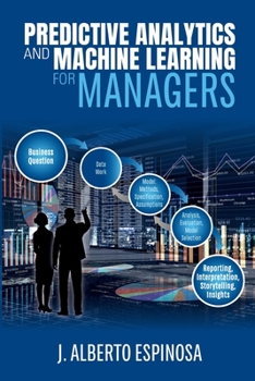 Paperback Predictive Analytics and Machine Learning for Managers Book