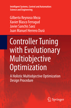 Paperback Controller Tuning with Evolutionary Multiobjective Optimization: A Holistic Multiobjective Optimization Design Procedure Book