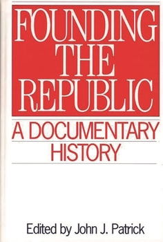 Hardcover Founding the Republic: A Documentary History Book