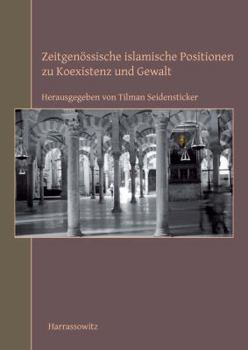 Paperback Zeitgenossische Islamische Positionen Zu Koexistenz Und Gewalt [German] Book