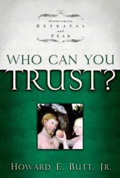 Paperback Who Can You Trust?: Overcoming Betrayal and Fear Book
