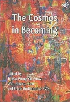 Paperback The Cosmos in Becoming: Perspectives of Christianity and Chinese Religions Book