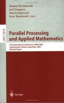 Paperback Parallel Processing and Applied Mathematics: 5th International Conference, Ppam 2003, Czestochowa, Poland, September 7-10, 2003. Revised Papers Book