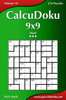 Paperback CalcuDoku 9x9 - Hard - Volume 10 - 276 Puzzles Book