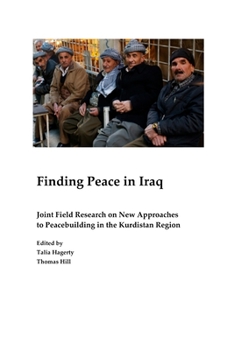 Paperback Finding Peace in Iraq: Joint Field Research on New Approaches to Peacebuilding in the Kurdistan Region Book