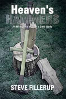 Paperback Heaven's Hammers: An FBI Agent's Walk in a Dark World Book