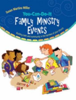 Paperback You-Can-Do-It Family Ministry Events: Building Faith and Community in the Families of Your Church Book
