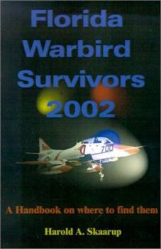 Paperback Florida Warbird Survivors 2002: A Handbook on Where to Find Them Book