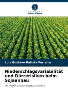 Niederschlagsvariabilit�t und D�rrerisiken beim Sojaanbau