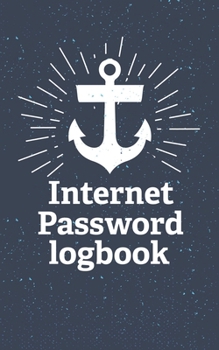 Internet Password Logbook: Username and Password Keeper: Anchor