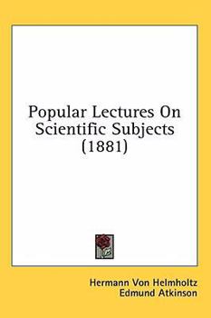 Paperback Popular Lectures On Scientific Subjects (1881) Book