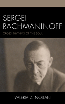 Paperback Sergei Rachmaninoff: Cross Rhythms of the Soul Book