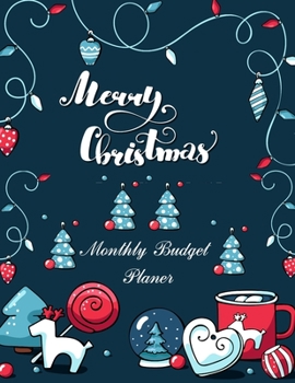 Paperback Monthly Budget Planner: Christmas Happy Planner, Monthly Bill Planner and Organizer, Weekly Expense Tracker, Planning, Savings, Bills. Noteboo Book