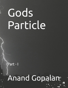 Gods Particle: Part - I