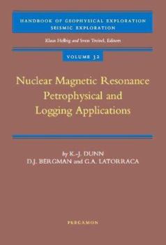 Hardcover Nuclear Magnetic Resonance: Petrophysical and Logging Applications (Handbook of Geophysical Exploration: Seismic Exploration) Book