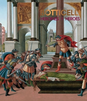 Hardcover Botticelli: Heroines and Heroes Book