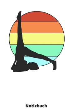 Yoga Notizbuch: Yoga Buch mit Frauen Silhouette und 120 linierten ca. DIN A5 Seiten. Für Yoga Fans und Yogis, die ihre Notizen und Gedanken in ein ... für Frauen (German Edition)