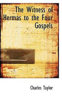 Paperback The Witness of Hermas to the Four Gospels Book