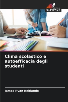 Paperback Clima scolastico e autoefficacia degli studenti [Italian] Book