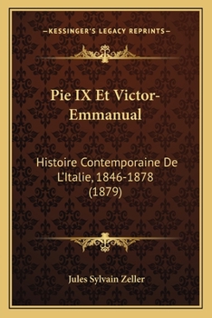 Paperback Pie IX Et Victor-Emmanual: Histoire Contemporaine De L'Italie, 1846-1878 (1879) [French] Book