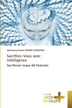 Paperback Sacrifiez-Vous avec Intelligence [French] Book