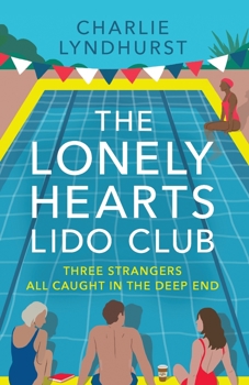 Paperback The Lonely Hearts Lido Club: An Uplifting Read about Friendship That Will Warm Your Heart Book