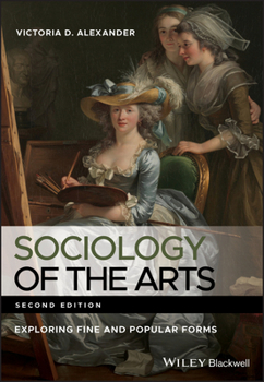 Paperback Sociology of the Arts: Exploring Fine and Popular Forms Book